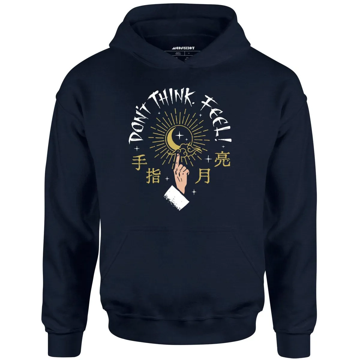 Don't Think, Feel! - Unisex Hoodie