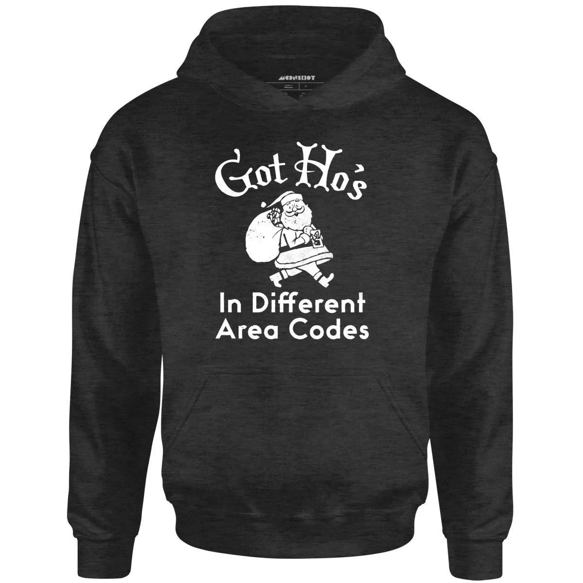 Got Ho's in Different Area Codes - Unisex Hoodie