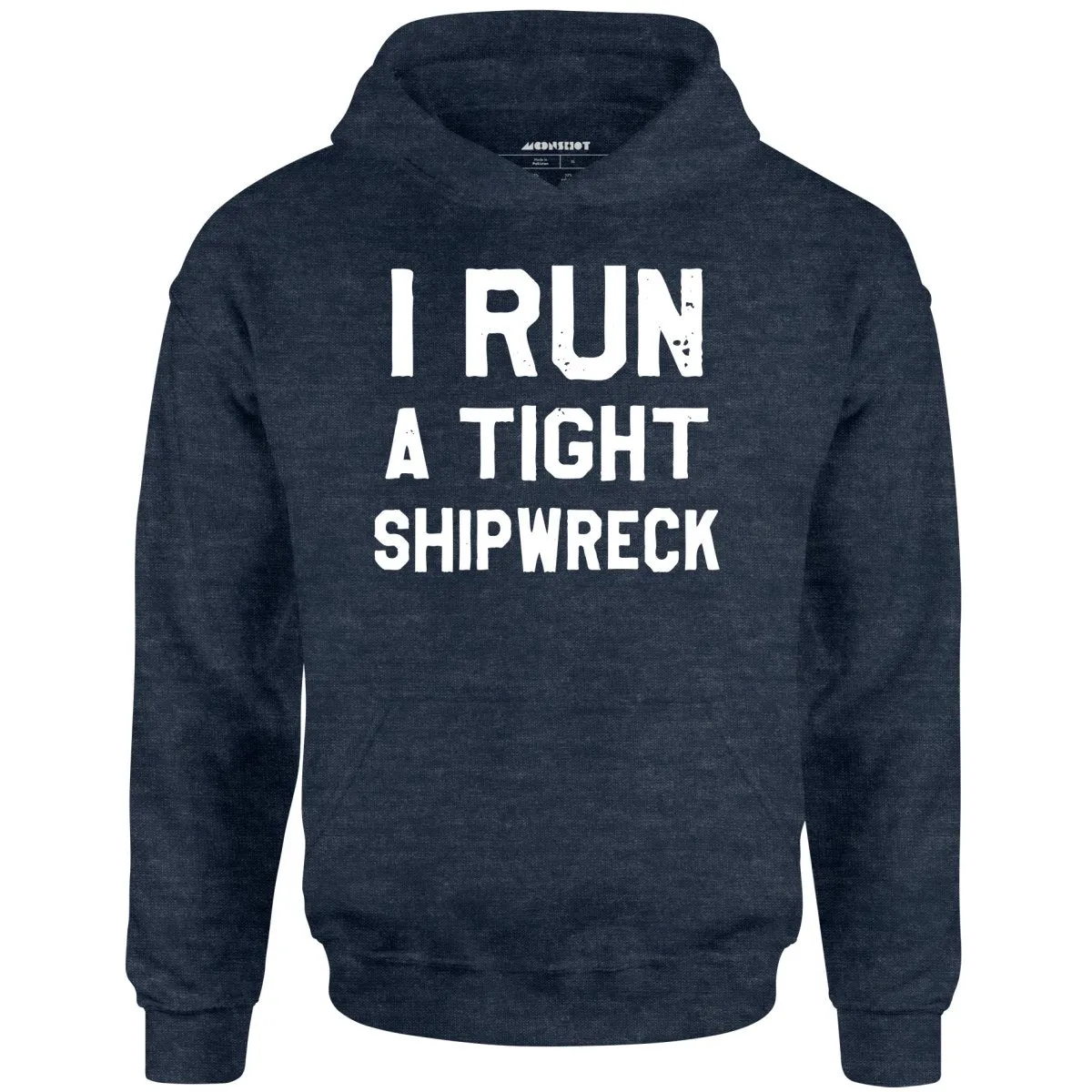 I Run a Tight Shipwreck - Unisex Hoodie