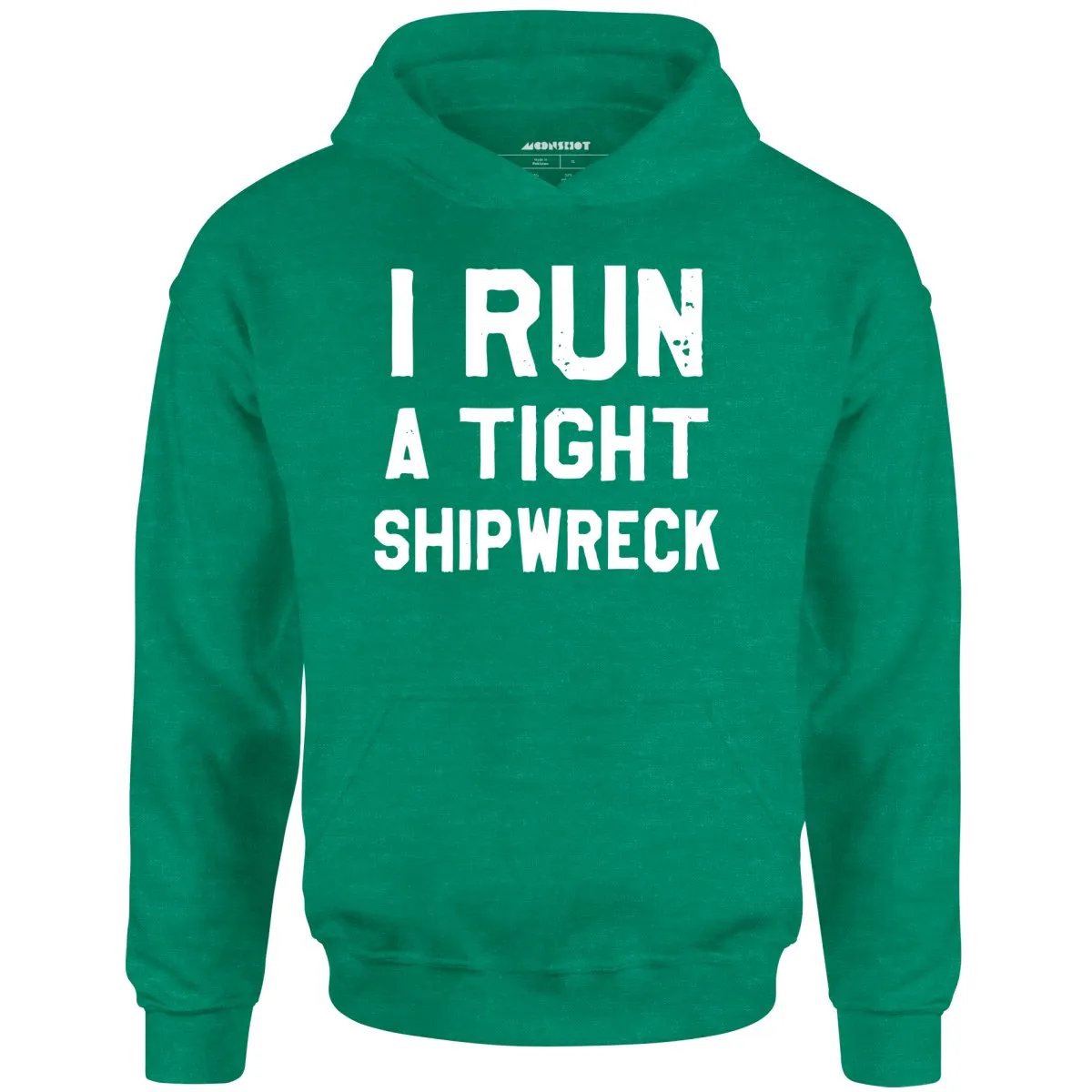 I Run a Tight Shipwreck - Unisex Hoodie