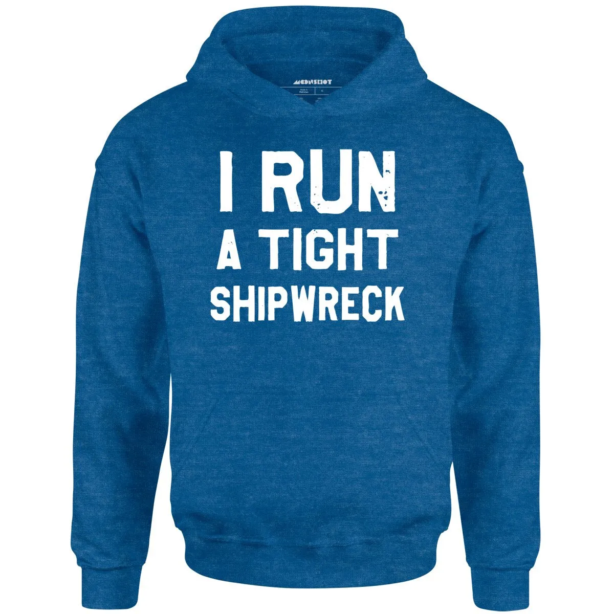 I Run a Tight Shipwreck - Unisex Hoodie