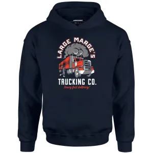 Large Marge's Trucking Co. - Unisex Hoodie