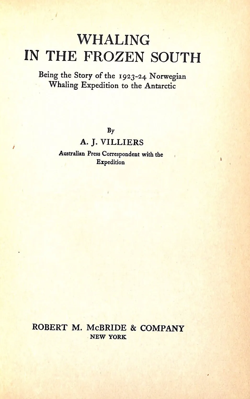 "Whaling In The Frozen South" 1931 VILLIERS, A.J. (SOLD)